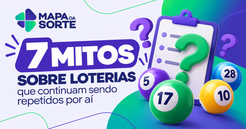 7 mitos sobre loterias que continuam sendo repetidos por aí. Confira! 
