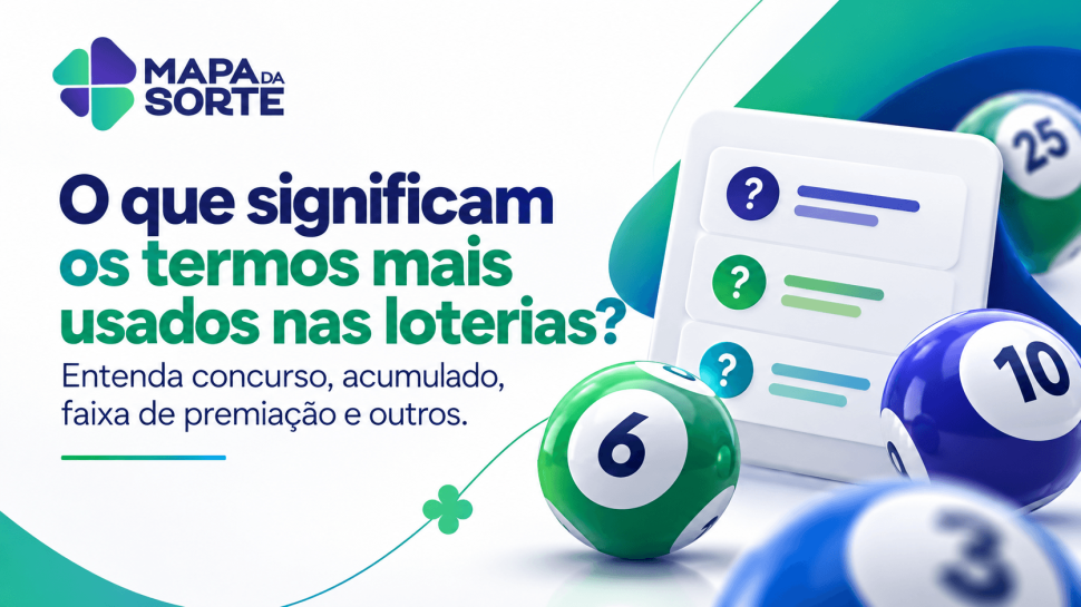 O que significam os termos mais usados nas loterias? Entenda "concurso", "acumulado", "faixa de premiação" e outros.
